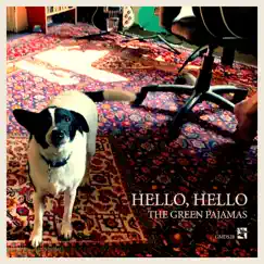 Hello, Hello (Single Edit) - Single by The Green Pajamas album reviews, ratings, credits