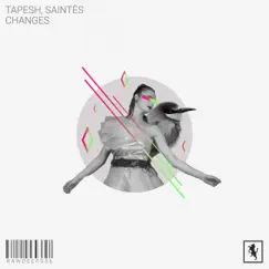 Changes - Single by Tapesh & Saintès album reviews, ratings, credits