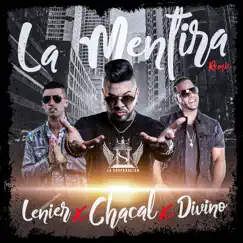 La Mentira (Remix) - Single by Chacal, Lenier & Divino album reviews, ratings, credits