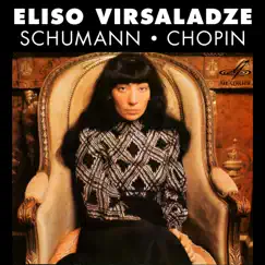 Eliso Virsaladze Plays Schumann & Chopin by Eliso Virsaladze album reviews, ratings, credits