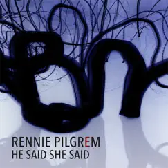 He Said She Said - Single by Rennie Pilgrem album reviews, ratings, credits