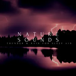 Nature Sounds Thunder & Rain For Sleep Aid - Single by Natural Sounds Selections, Nature Sound Collection & Zen Sounds album reviews, ratings, credits