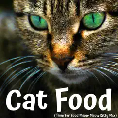Cat Food (Time For Food Meow Meow Kitty Mix) - Single by High Speed Dining album reviews, ratings, credits