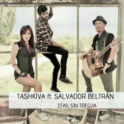 Días Sin Tregua (feat. Salvador Beltrán) - Single by Tashkiva album reviews, ratings, credits