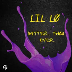 Better Than Ever - Single by LIL LO album reviews, ratings, credits