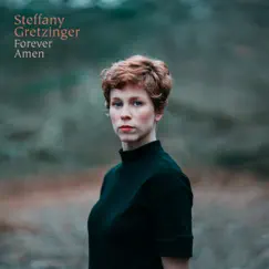 Forever Amen by Steffany Gretzinger album reviews, ratings, credits