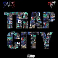 Trap City by Once & Seouless album reviews, ratings, credits