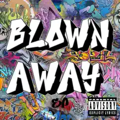 Blown Away (feat. Eli Carrier & Josh Bruham) Song Lyrics