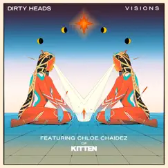 Visions (feat. Chloe Chaidez) - Single by Dirty Heads album reviews, ratings, credits
