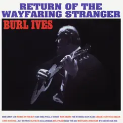 Return of the Wayfaring Stranger (1960 Version) by Burl Ives album reviews, ratings, credits