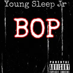 Bop - Single by Young Sleep Jr album reviews, ratings, credits