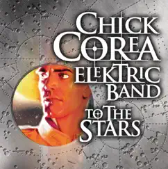 To the Stars by Chick Corea Elektric Band album reviews, ratings, credits