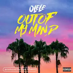Out of My Mind - Single by Olele album reviews, ratings, credits