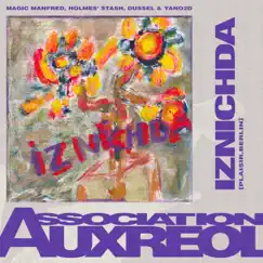 Iznichda (feat. Dussel, Holmes Stash & Magic Manfred) - Single by ASSOCIATION AUXREOL & Yano2d album reviews, ratings, credits