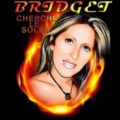Bridget Cherche Le Soleil by Bridget album reviews, ratings, credits