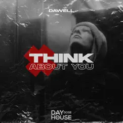 Think About You - Single by Dawell album reviews, ratings, credits