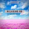 Relaxing 8D Guitar and Violin #2 album lyrics, reviews, download