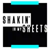 Shakin' in My Sheets - Single album lyrics, reviews, download