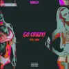 Go Crazy! (feat. 4she) - Single album lyrics, reviews, download