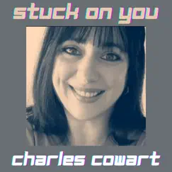 Stuck on You (Cover) - Single by Charles Cowart album reviews, ratings, credits