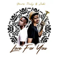 Love For You - Single by YoursTruly & Zubi album reviews, ratings, credits
