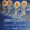 Hodie Christus natus est by The Boston Camerata & Anne Azéma album lyrics