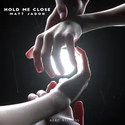 Hold Me Close - Single by Matt Jadon album reviews, ratings, credits
