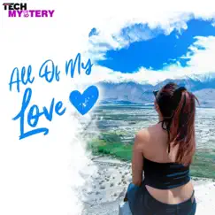 All of My Love - Single by Tech Mystery album reviews, ratings, credits