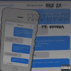 Make a Play (feat. 695qua) - Single by Dre 2x album reviews, ratings, credits