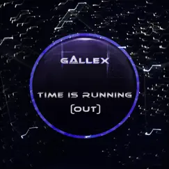 Time Is Running (Out) - Single by Gallex album reviews, ratings, credits
