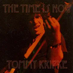 The Time Is Now - Single by Tommy Kripke album reviews, ratings, credits