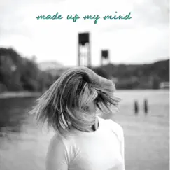 Made up My Mind - Single by Katelyn Convery album reviews, ratings, credits