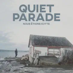 Nous étions icitte - EP by Quiet Parade album reviews, ratings, credits