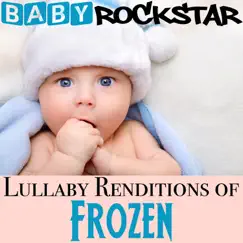 Lullaby Renditions of Frozen by Baby Rockstar album reviews, ratings, credits