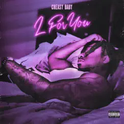 2 For You - Single by Creasy Baby album reviews, ratings, credits