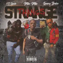 Strange thangs (feat. 6f Londo & Looney Babie) - Single by Mike Mike album reviews, ratings, credits