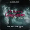 My Homie's Girlfriend (feat. OneTheRapper) [Remix] [Remix] - Single album lyrics, reviews, download