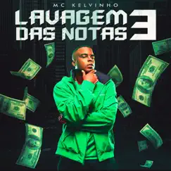 Lavagem das Notas 3 - Single by Mc Kelvinho album reviews, ratings, credits