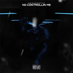 No Controllin' Me - Single by KvDaHustla album reviews, ratings, credits