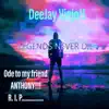 Legends Never Die, Ode To My Friend Anthony!!! - Single album lyrics, reviews, download
