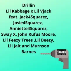 Drillin (feat. Sway X) - Single by Lil Kabbage & Lil Vjack album reviews, ratings, credits