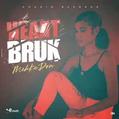 Heart Bruk - Single by MehkaDon album reviews, ratings, credits