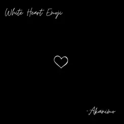 White Heart Emoji - Single by Akanimo album reviews, ratings, credits