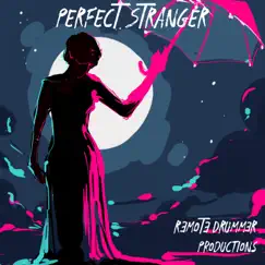 Perfect Stranger - Single by Remote Drummer album reviews, ratings, credits