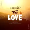 Looking for love (feat. Mthimbani & Mo love) - Single album lyrics, reviews, download