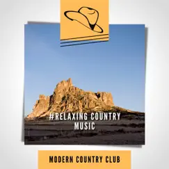 #Relaxing Country Music by Modern Country Club album reviews, ratings, credits