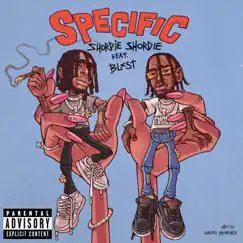 Specific (feat. Blxst) - Single by Shordie Shordie album reviews, ratings, credits