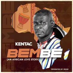 Bembe (An African Love Story) - Single by Kentac album reviews, ratings, credits