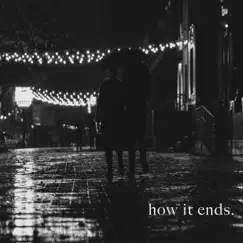 How It Ends. Song Lyrics