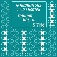 Trauma Vol. 4 - Single by 4 NAVIGATORS album reviews, ratings, credits